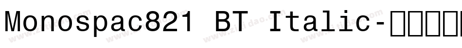 Monospac821 BT Italic字体转换